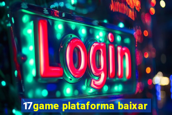 17game plataforma baixar